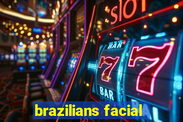 brazilians facial